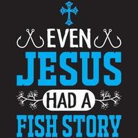 even Jesus had a fish story vector