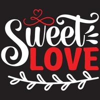 sweet love t shirt design vector