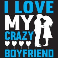 i love my crazy boyfriend vector