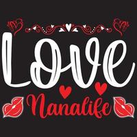 love nanalife t shirt design vector