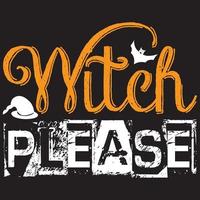 witch please t shirt design vector