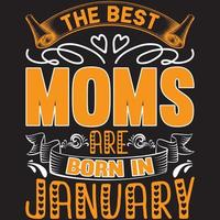 the best moms are born in January vector