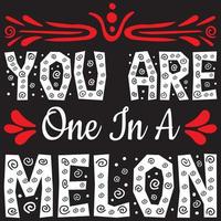 you are one in a melon vector