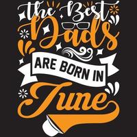 the best dads are born in June vector