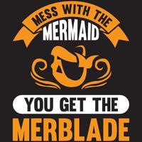 mess with the mermaid you get the merblade vector