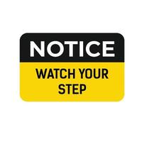 Notice Watch Your Step vector