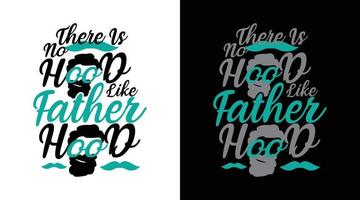 There no hood like fatherhood typography t-shirt design