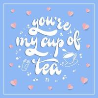 Linda cita con letras a mano para el día de San Valentín 'eres mi taza de té' decorada con corazones de papel sobre fondo azul. afiche, pancarta, diseño de tarjetas de felicitación. inscripción de tipografía festiva. eps 10 vector