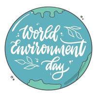 Hand lettering quote 'World Environment Day' written inside the Earth for prints, stickers, posters, banners, cards, signs, logos, etc. EPS 10 vector