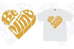 diseño de camiseta de tipografía be mine vector