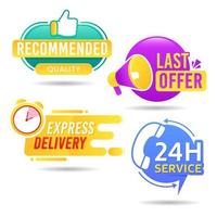 Set of badge recommended, last offer, express delivery and 24 hours service template vector