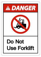 Danger Do Not Use Forklift Sign On White Background vector