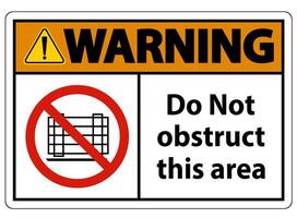 Warning Do Not Obstruct This Area Signs vector