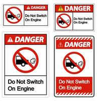 Danger Do Not Switch On Engine Sign On White Background vector