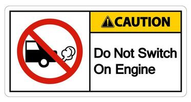 Caution Do Not Switch On Engine Sign On White Background vector