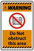 Warning Do Not Obstruct This Area Signs vector