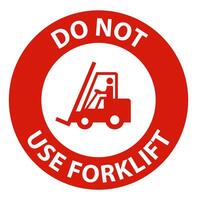 Danger Do Not Use Forklift Sign On White Background vector