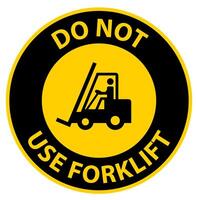 Caution Do Not Use Forklift Sign On White Background vector