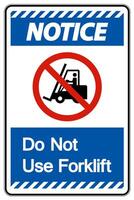 Notice Do Not Use Forklift Sign On White Background vector