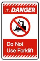 Danger Do Not Use Forklift Sign On White Background vector