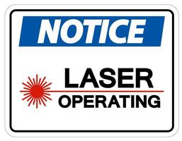 Notice Safety Sign Laser Operating On White Background vector