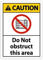 Caution Do Not Obstruct This Area Signs vector