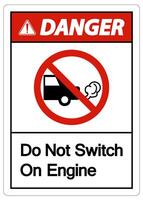 Danger Do Not Switch On Engine Sign On White Background vector