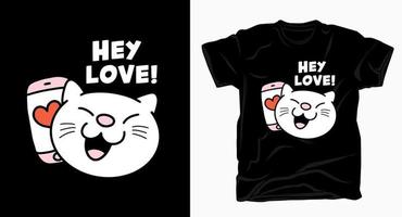 Hey love typography with cartoon cat t shirt design vector