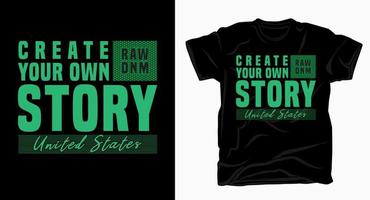 Create your own story typography design for t shirt vector