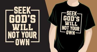Seek God's will not your own lettering design for t shirt vector