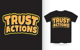 Trust actions lettering design for t shirt vector