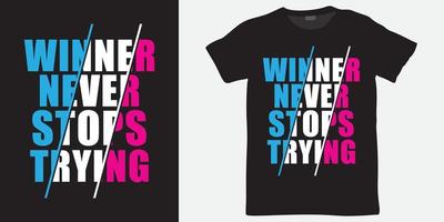 Winner never stops trying lettering design for t shirt vector