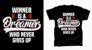 el ganador es un soñador que nunca abandona la tipografía para el diseño de camisetas vector