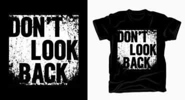 Don't look back typography with texture design for t shirt vector