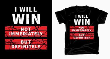 I will win slogan typography for t shirt design vector
