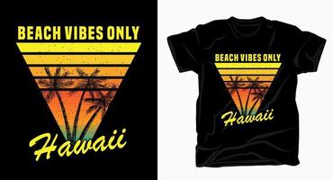 Beach vibes only hawaii typography vintage design for t-shirt vector