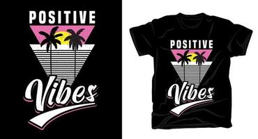 Positive vibes typography with palm for t-shirt design vector