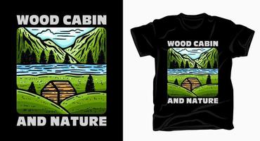 Wood cabin and nature typography with mountains and river t shirt vector