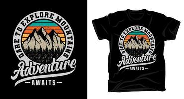 la aventura aguarda tipografía con montañas diseño de camiseta vintage vector