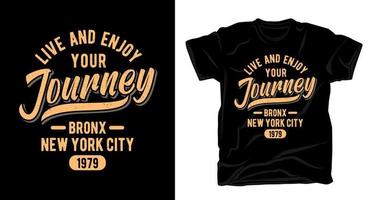 Live and enjoy your journey typography t-shirt design vector