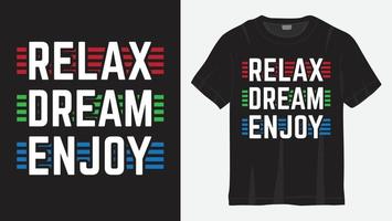 relájate sueña disfruta del diseño de letras del eslogan para la camiseta vector