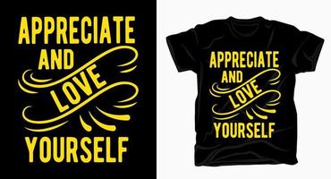 aprecia y ámate a ti mismo tipografía para el diseño de camisetas vector