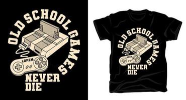 Old school games never die typography with retro game console t-shirt design vector