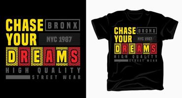 Chase your dreams typography design for t shirt print vector