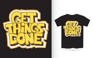 Get things done hand drawn lettering design for t shirt vector