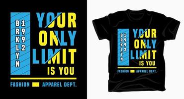 Your only limit is you typography design for t shirt vector