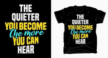 The quieter you become the more you can hear typography for t shirt design vector