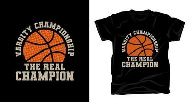 The real champion typography with basketball t-shirt design vector