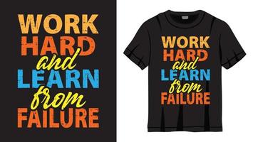 Work hard and learn from failure lettering design for t shirt vector