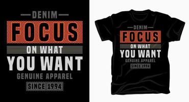 Focus on what you want typography design for t shirt vector